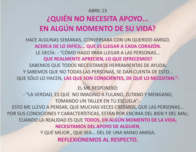 ¿Quién no necesita apoyo...en algún momento de su vida?